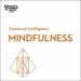 Mindfulness: HBR Emotional Intelligence Series
