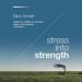 Stress into Strength