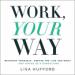 Work, Your Way