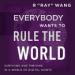 Everybody Wants to Rule the World