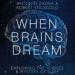 When Brains Dream
