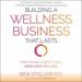Building a Wellness Business That Lasts