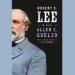 Robert E. Lee: A Life