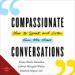 Compassionate Conversations