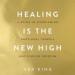 Healing Is the New High