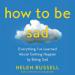 How to Be Sad