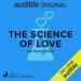 The Science of Love