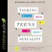 Talking with Teens About Sexuality