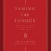 Taming the Tongue: How the Gospel Transforms Our Talk