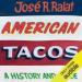 American Tacos: A History and Guide