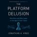 The Platform Delusion