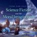 Science Fiction and the Moral Imagination