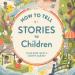 How to Tell Stories to Children
