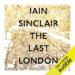 The Last London: True Fictions from an Unreal City