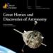 Great Heroes and Discoveries of Astronomy