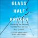 Glass Half-Broken