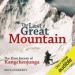 The Last Great Mountain: The First Ascent of Kangchenjunga