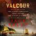 Valcour: The 1776 Campaign that Saved the Cause of Liberty