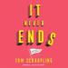 It Never Ends: A Memoir with Nice Memories!