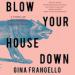 Blow Your House Down