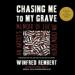 Chasing Me to My Grave