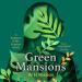 Green Mansions: A Romance of the Tropical Forest