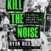 Kill the Noise: Finding Meaning Above the Madness