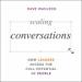 Scaling Conversations