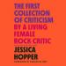 The First Collection of Criticism by a Living Female Rock Critic