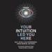 Your Intuition Led You Here