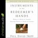 Instruments in the Redeemer's Hands