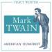 Mark Twain, American Humorist (Volume 1)