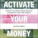 Activate Your Money