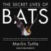 The Secret Lives of Bats