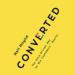 Converted: The Data-Driven Way to Win Customers' Hearts