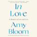 In Love: A Memoir of Love and Loss