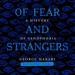 Of Fear and Strangers: A History of Xenophobia