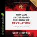 You Can Understand the Book of Revelation