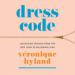 Dress Code: Unlocking Fashion from the New Look to Millennial Pink