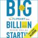 Big Billion Startup: The Untold Flipkart Story