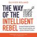 The Way of the Intelligent Rebel