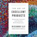 The Art of Excellent Products