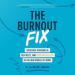The Burnout Fix