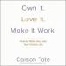 Own It. Love It. Make It Work.