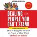 Dealing with People You Can't Stand