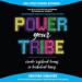 Power Your Tribe: Create Resilient Teams in Turbulent Times