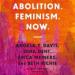 Abolition, Feminism, Now