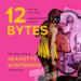 12 Bytes: How We Got Here, Where We Might Go Next