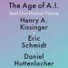 The Age of AI: And Our Human Future