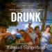 Drunk: How We Sipped, Danced, and Stumbled Our Way to Civilization